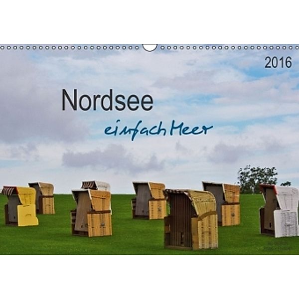 Nordsee - einfach Meer (Wandkalender 2016 DIN A3 quer), Angela Dölling