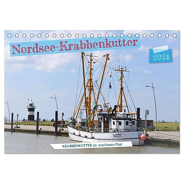 Nordsee-Krabbenkutter (Tischkalender 2024 DIN A5 quer), CALVENDO Monatskalender, Günther Klünder
