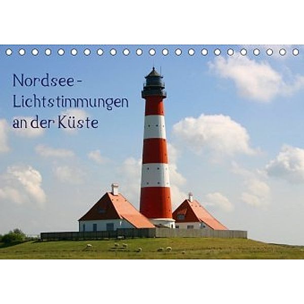 Nordsee - Lichtstimmungen an der Küste (Tischkalender 2020 DIN A5 quer), Verena Scholze