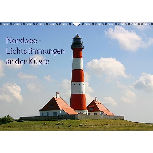 Nordsee - Lichtstimmungen an der Küste (Wandkalender 2017 DIN A3 quer), Verena Scholze, Fotodesign Verena Scholze