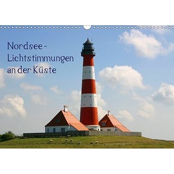 Nordsee - Lichtstimmungen an der Küste (Wandkalender 2020 DIN A3 quer), Verena Scholze