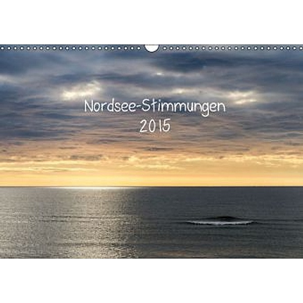 Nordsee-Stimmungen 2015 (Wandkalender 2015 DIN A3 quer), Jens-Burkhardt Kepke