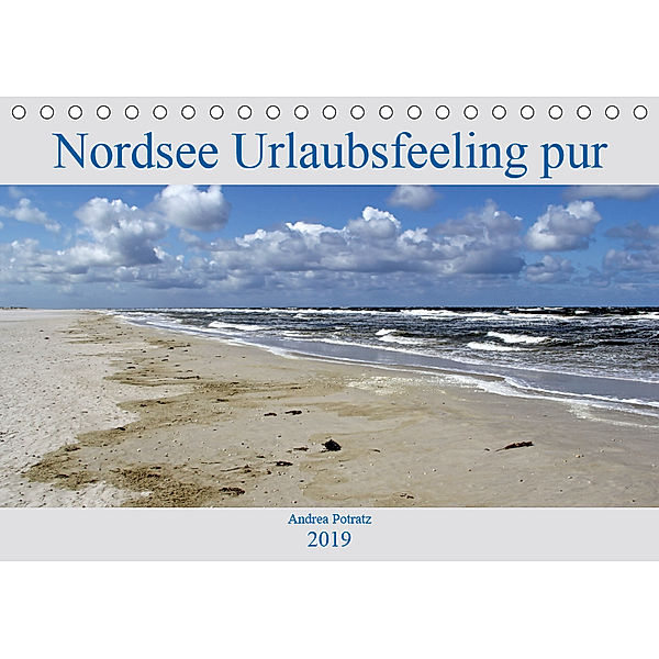 Nordsee / Urlaubsfeeling pur (Tischkalender 2019 DIN A5 quer), Andrea Potratz