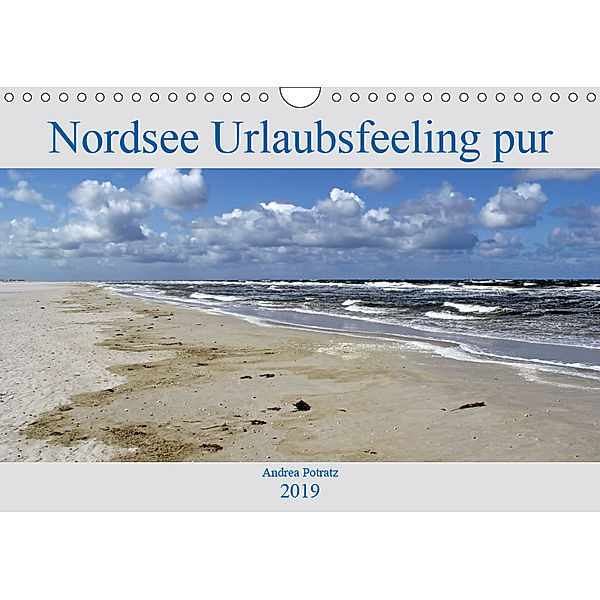 Nordsee / Urlaubsfeeling pur (Wandkalender 2019 DIN A4 quer), Andrea Potratz