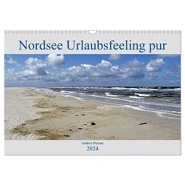 Nordsee / Urlaubsfeeling pur (Wandkalender 2024 DIN A3 quer), CALVENDO Monatskalender, Andrea Potratz