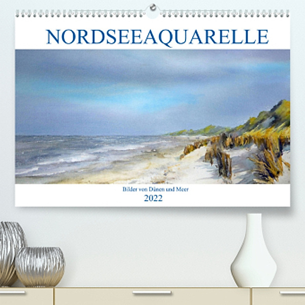 Nordseeaquarelle (Premium, hochwertiger DIN A2 Wandkalender 2022, Kunstdruck in Hochglanz), Wiebke Meier