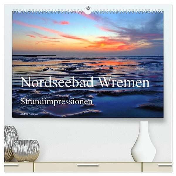 Nordseebad Wremen - Strandimpressionen (hochwertiger Premium Wandkalender 2024 DIN A2 quer), Kunstdruck in Hochglanz, Andrea Kusajda