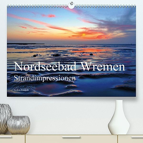 Nordseebad Wremen - Strandimpressionen (Premium-Kalender 2020 DIN A2 quer), Andrea Kusajda