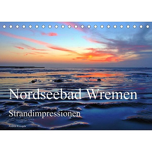 Nordseebad Wremen - Strandimpressionen (Tischkalender 2023 DIN A5 quer), Andrea Kusajda