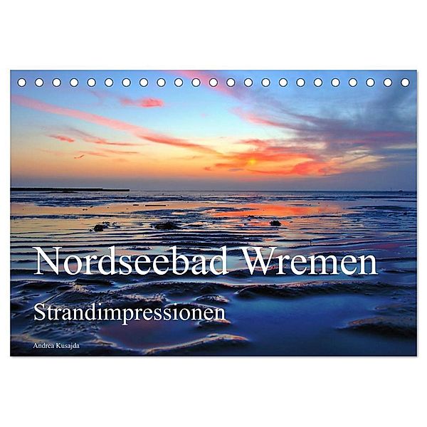 Nordseebad Wremen - Strandimpressionen (Tischkalender 2024 DIN A5 quer), CALVENDO Monatskalender, Andrea Kusajda