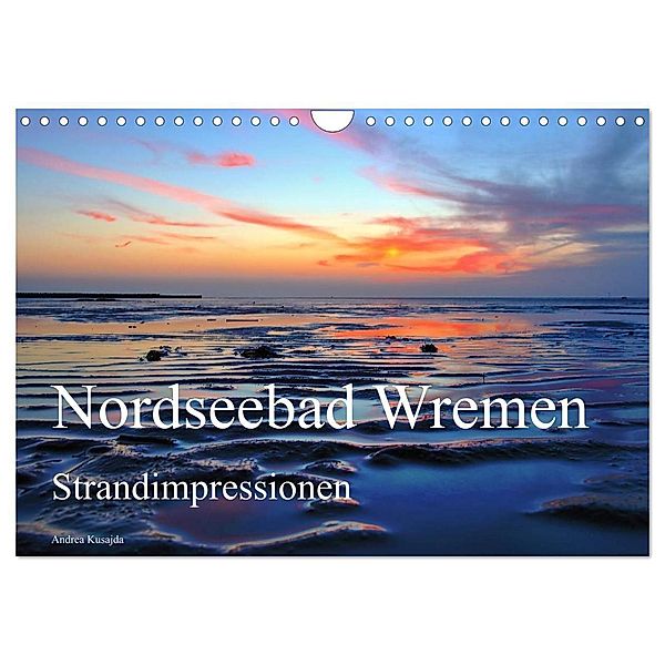 Nordseebad Wremen - Strandimpressionen (Wandkalender 2024 DIN A4 quer), CALVENDO Monatskalender, Andrea Kusajda