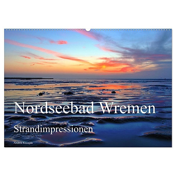 Nordseebad Wremen - Strandimpressionen (Wandkalender 2024 DIN A2 quer), CALVENDO Monatskalender, Andrea Kusajda
