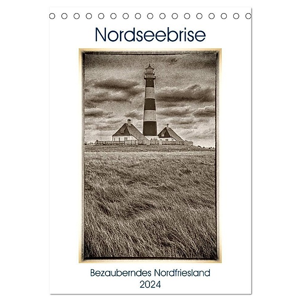 Nordseebrise - Bezauberndes Nordfriesland (Tischkalender 2024 DIN A5 hoch), CALVENDO Monatskalender, Marion Krätschmer