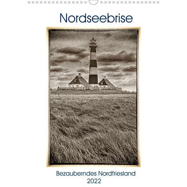 Nordseebrise - Bezauberndes Nordfriesland (Wandkalender 2022 DIN A3 hoch), Marion Krätschmer