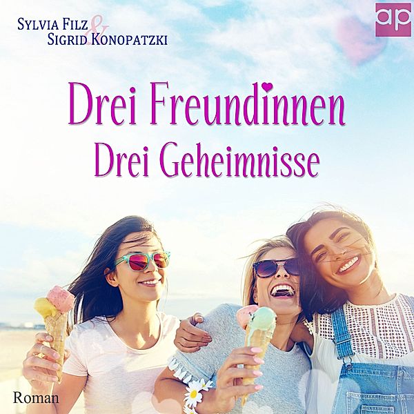 Nordseefeeling - 1 - Drei Freundinnen – Drei Geheimnisse, Sylvia Filz, Sigrid Konopatzki