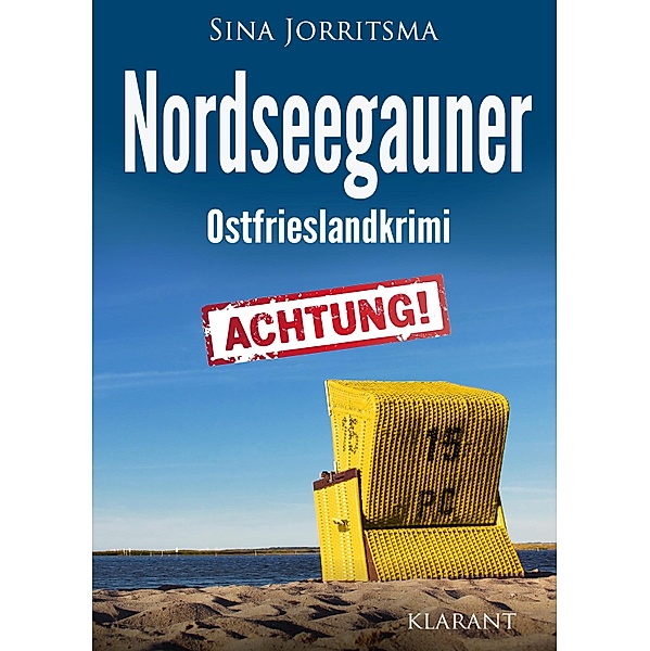 Nordseegauner. Ostfrieslandkrimi / Köhler und Wolter ermitteln Bd.13, Sina Jorritsma