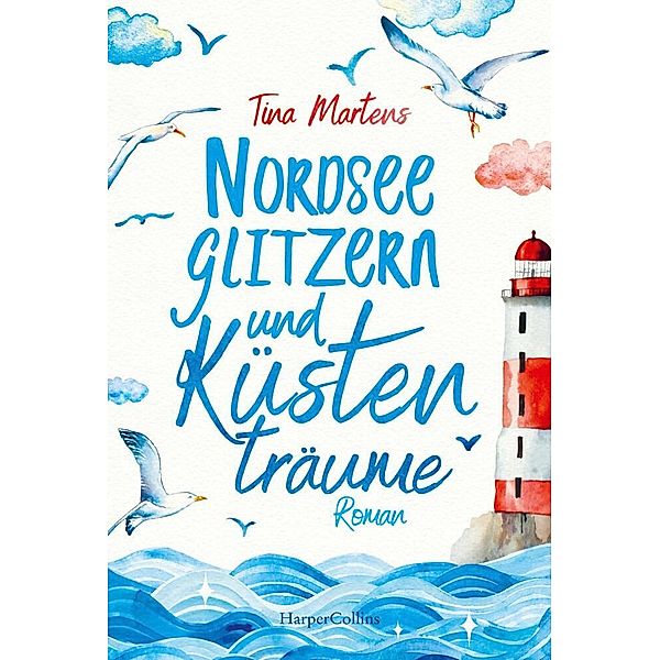 Nordseeglitzern und Küstenträume / Nordseeglitzern Bd.1, Tina Martens