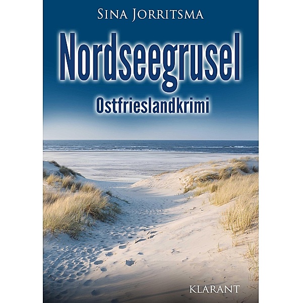 Nordseegrusel. Ostfrieslandkrimi / Köhler und Wolter ermitteln Bd.8, Sina Jorritsma