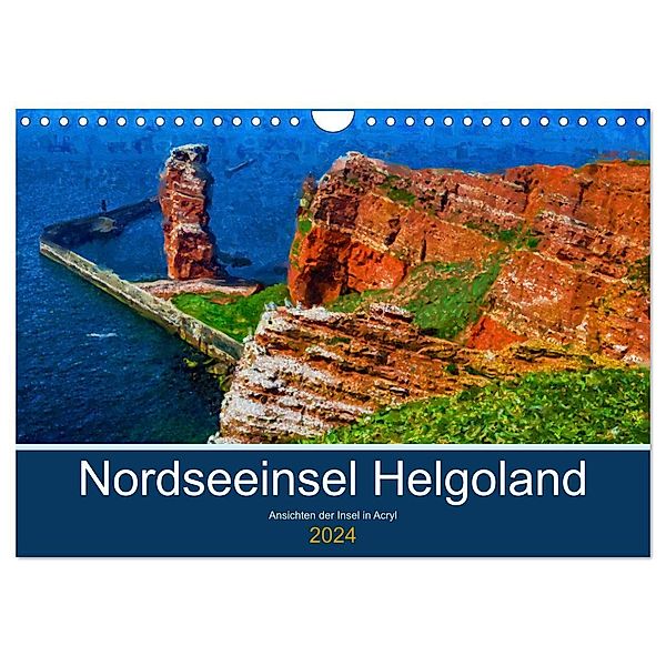 Nordseeinsel Helgoland - Ansichten der Insel in Acryl (Wandkalender 2024 DIN A4 quer), CALVENDO Monatskalender, Anja Frost