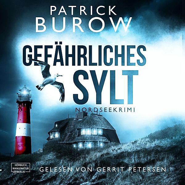 Nordseekrimi - 3 - Gefährliches Sylt, Patrick Burow