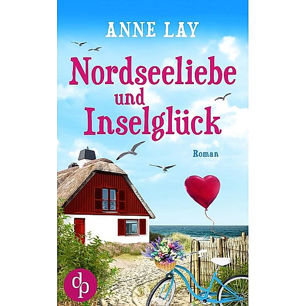 Nordseeliebe und Inselglück, Anne Lay