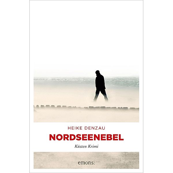 Nordseenebel / Küsten Krimi, Heike Denzau