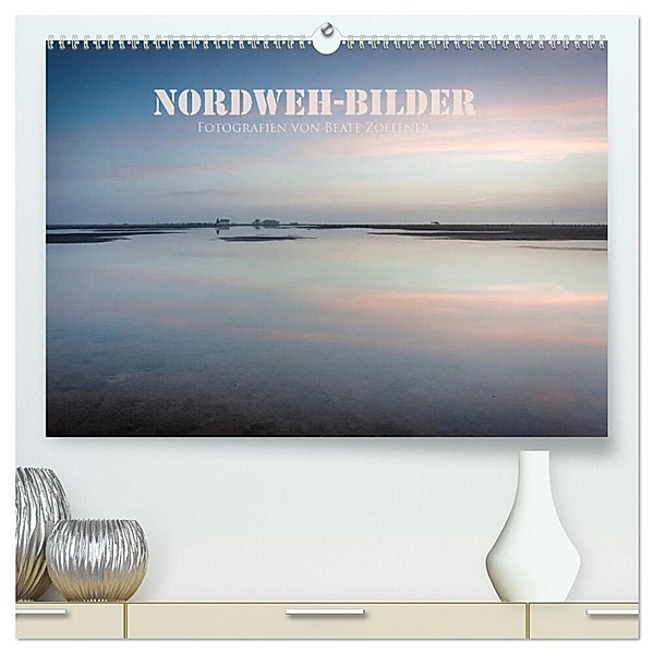 NORDWEH-Bilder 2024 (hochwertiger Premium Wandkalender 2024 DIN A2 quer), Kunstdruck in Hochglanz, Beate Zoellner