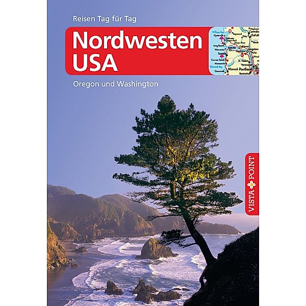 Nordwesten USA - VISTA POINT Reiseführer Reisen Tag für Tag / Reiseführer - Reisen Tag für Tag, Siegfried Birle