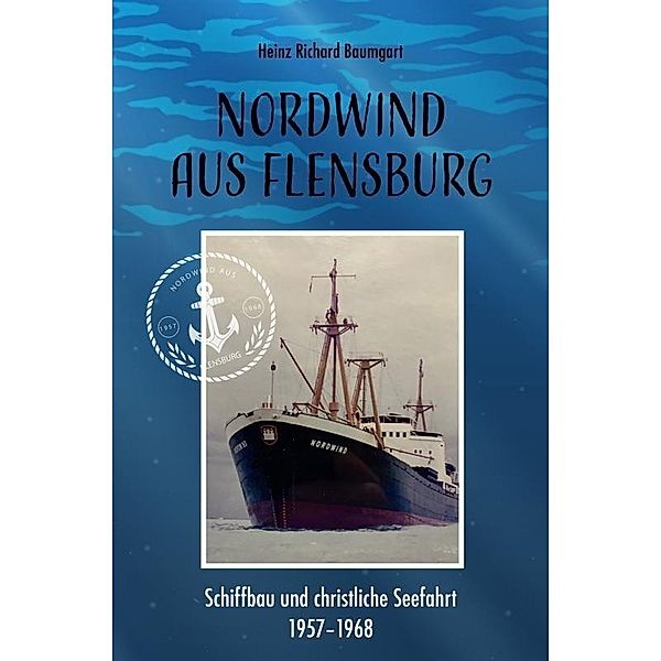 Nordwind aus Flensburg, Heinz Richard Baumgart