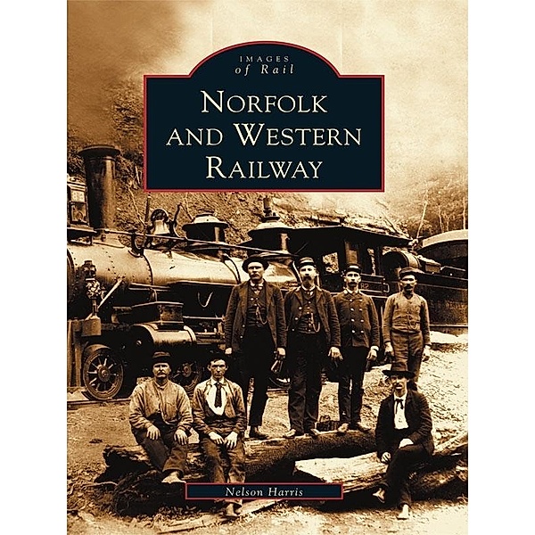 Norfolk and Western Railway, Nelson Harris