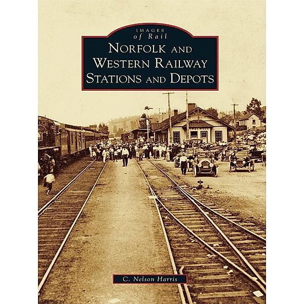 Norfolk and Western Railway Stations and Depots, C. Nelson Harris