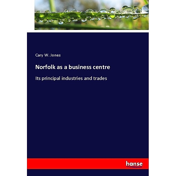 Norfolk as a business centre, Cary W. Jones