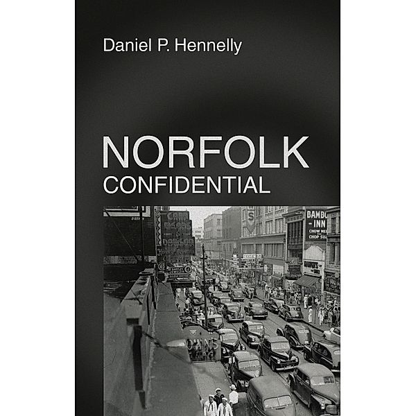 Norfolk Confidential, Daniel P. Hennelly