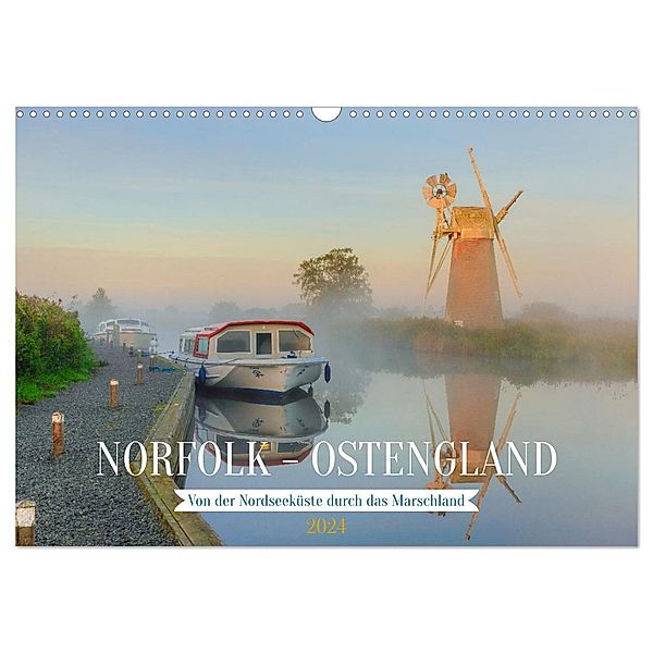 Norfolk - Ostengland: Von der Nordseeküste durch das Marschland (Wandkalender 2024 DIN A3 quer), CALVENDO Monatskalender, Joana Kruse