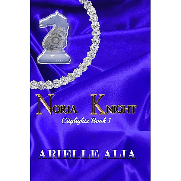 Noria Knight (Citylights, #1) / Citylights, Arielle Alia