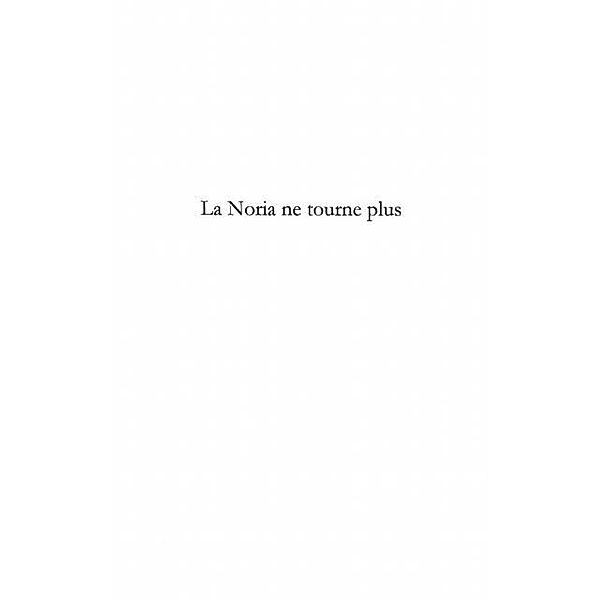 Noria ne tourne plus / Hors-collection, Saad Michel