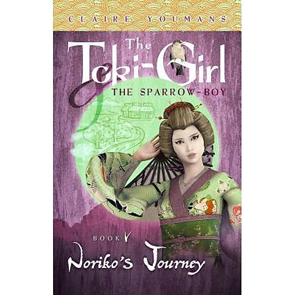 Noriko's Journey / The Toki-Girl and the Sparrow-Boy Bd.5, Claire Youmans