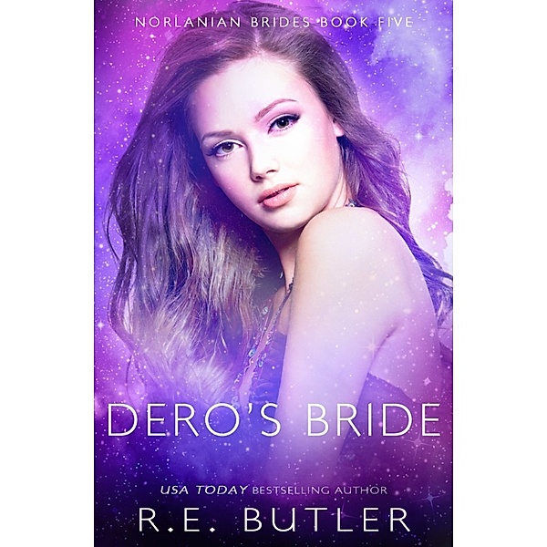Norlanian Brides: Dero's Bride (Norlanian Brides Book Five), R.E. Butler