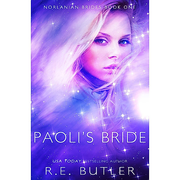 Norlanian Brides: Paoli's Bride (Norlanian Brides Book One), R.E. Butler