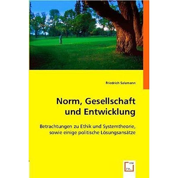 Norm, Gesellschaft und Entwicklung, Friedrich Salzmann