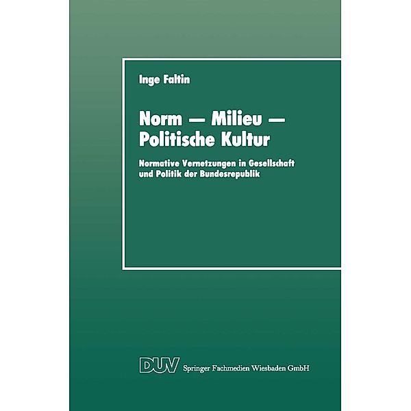 Norm - Milieu - Politische Kultur / DUV Sozialwissenschaft, Inge Faltin