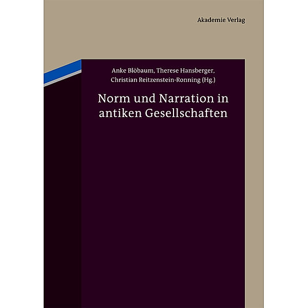 Norm und Narration in antiken Gesellschaften
