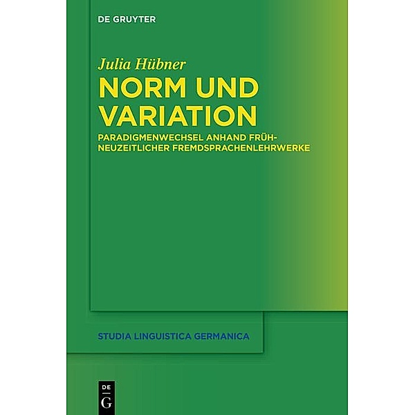 Norm und Variation / Studia Linguistica Germanica Bd.144, Julia Hübner
