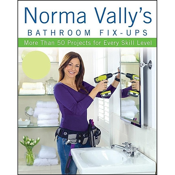 Norma Vally's Bathroom Fix-Ups / Norma Vally Bd.1, Norma Vally