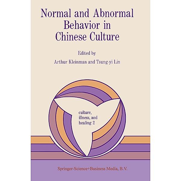 Normal and Abnormal Behavior in Chinese Culture / Culture, Illness and Healing Bd.2