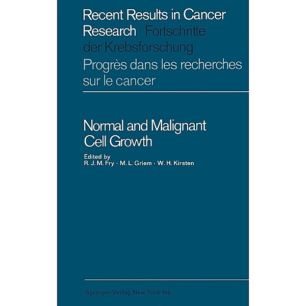 Normal and Malignant Cell Growth / Recent Results in Cancer Research Bd.17