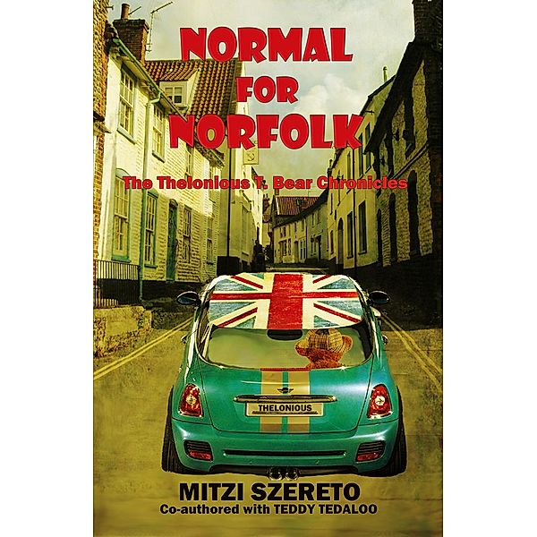 Normal for Norfolk (The Thelonious T. Bear Chronicles) / The Thelonious T. Bear Chronicles, Mitzi Szereto, Teddy Tedaloo