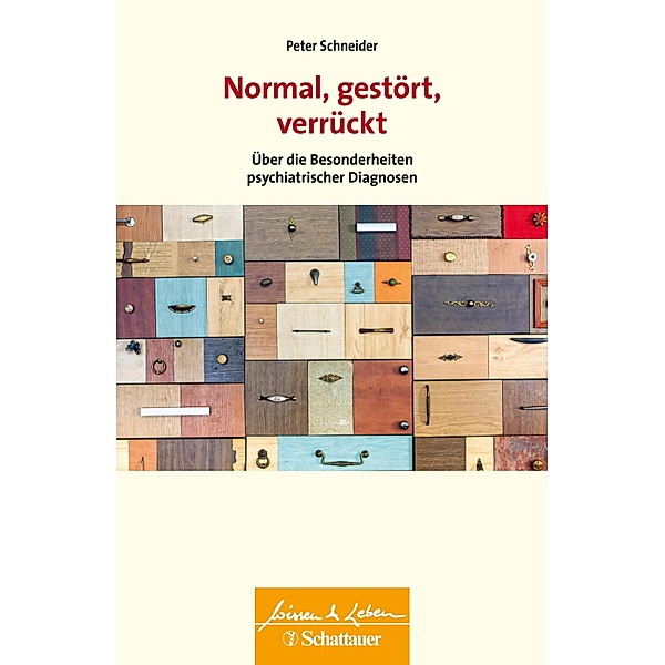 Normal, gestört, verrückt (Wissen & Leben) / Wissen & Leben, Peter Schneider