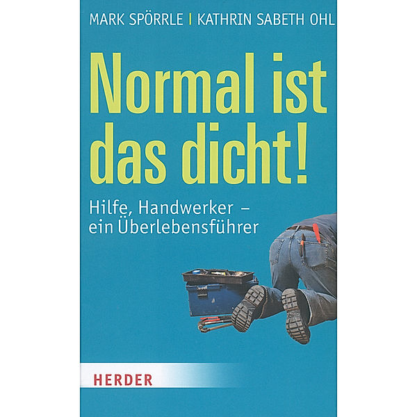 Normal ist das dicht!, Mark Spörrle, Kathrin Sabeth Ohl