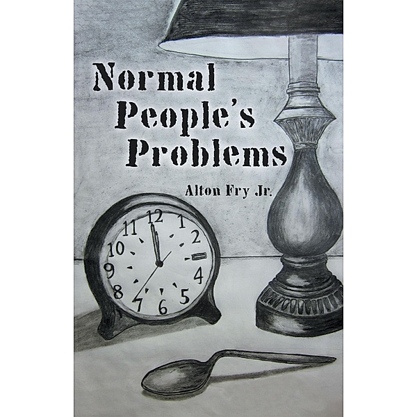 Normal People's Problems, Alton Fry Jr.